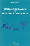 Michel Barès - Maîtrise du savoir et efficience de l'action.