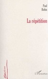 Paul Robin - LA RÉPÉTITION.