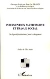 Jean-Luc Prades - Intervention participative et travail social - Un dispositif institutionnel pour le changement.