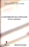 Sophie Boutillier et Dimitri Uzunidis - La gouvernance de l'innovation - Marché et organisations.