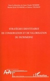 Jean-Claude Némery et Michel Rautenberg - Stratégies identitaires de conservation et de valorisation du patrimoine.