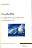 Ramon Rubio - William James - Philosophie, psychologie, religion.