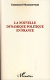 Emmanuel Nkunzumwami - La nouvelle dynamique politique en France.