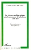 Christine Plasse Bouteyre - Les écritures autobiographiques chez les professeurs de la Sorbonne 1880-1940 - Champ universitaire, champ littéraire.