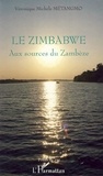 Véronique Michèle Métangmo - Le Zimbabwe - Aux sources du Zambèze.