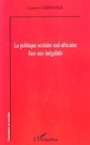 Claude Carpentier - La politique scolaire sud-africaine face aux inégalités.