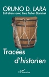 Oruno D. Lara - Tracées d'historien.