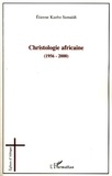 Etienne Kaobo Sumaïdi - Christologie africaine (1956-2000) - Histoire et enjeux.