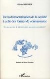 Olivier Meunier - De la démocratisation de la société à celle des formes de connaissance - Vers une ouverture de la forme scolaire aux savoirs socioculturels ?.