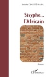 Issiaka Diakité-Kaba - Sisyphe... l'Africain.