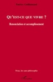 Patrice Guillamaud - Qu'est-ce que vivre ? - Renonciation et accomplissement.