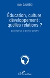 Alain Calosci - Education, culture, développement : quelles relations ? - L'Exemple de la Guinée Conakry.