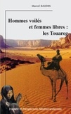 Marcel Baudin - Hommes voilés et femmes libres : les Touareg.