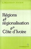 Zoukou laurent N'guessan - Régions et régionalisation en Côte-d'Ivoire.