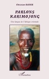 Christian Bader - Parlons karimojong - Une langue de l'Afrique orientale.