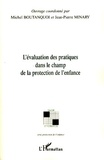 Michel Boutanquoi et Jean-Pierre Minary - L'évaluation des pratiques dans le champ de la protection de l'enfance.