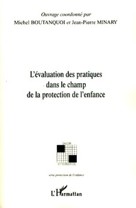 Michel Boutanquoi et Jean-Pierre Minary - L'évaluation des pratiques dans le champ de la protection de l'enfance.