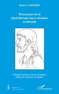 Henri Lamendin - Fondateurs de la phytothérapie bucco-dentaire occidentale.