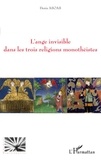 Denis Aboab - L'Ange invisible dans les trois religions monothéistes.