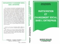 Dominique Martin - Participation et changement social dans l'entreprise.