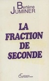 Bertène Juminer - La fraction de seconde - roman guyanais.