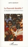 Joël Le Quément - La pauvreté durable? - Au Bangladesh et en particulier à Dacca.