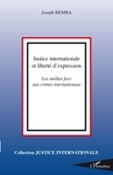 Joseph Bemba - Justice internationale et liberté d'expression - Les médias face aux crimes internationaux.