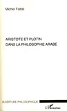 Michel Fattal - Aristote et Plotin dans la philosophie arabe.