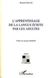 Bernard Balas - L'apprentissage de la langue écrite par les adultes.