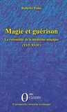 Roberto Poma - Magie et guérison - La rationalité de la médecine magique (XVIe-XVIIe).