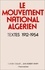  XXX - Le mouvement national algérien - Textes, 1912-1954.