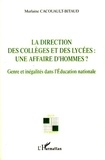 Marlaine Cacouault-Bitaud - La direction des collèges et des lycées : une affaire d'hommes ? - Genre et inégalités dans l'Education nationale.