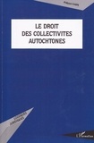 Philippe Karpe - Le droit des collectivités autochtones.