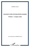 Abdelhak Azzouzi - Dialogue des civilisations arabes - Volume 1 : Langue arabe.