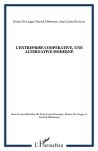 Jean-Louis Roveyaz et Bruno de Laage - L'Entreprise coopérative, une alternative moderne.