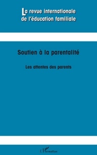 Bernard Terrisse et Serge Larivée - La revue internationale de l'éducation familiale N° 23 : Soutien à la parentalité - Les attentes des parents.