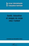 Bernadette Tillard - La revue internationale de l'éducation familiale N° 24, 2008 : Santé, éducation et usages du corps chez l'enfant.