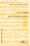 Liliane Prévost et Isabelle de Courtilles - Les racines des musiques noires.