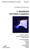 Jean-Philippe Narboux et Antonia Soulez - Cahiers de philosophie du langage N° 6 : Friedrich Waismann : Textures logiques.