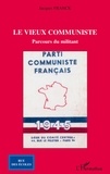 Jacques Franck - Le vieux communiste - Parcours du militant.