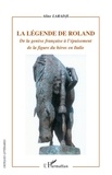 Aline Laradji - La légende de Roland - De la genèse française à l'épuisement de la figure du héros en Italie.