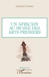 Jean-Claude Shanda Tonme - Un africain au Musée des arts premiers.