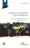 Michel Pousse - L'Inde et le monde contemporain - Histoire des relations internationales de 1947 à nos jours.