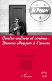 Christophe Cormier - Contre-culture et cinéma: Dennis Hopper à l'oeuvre.