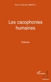 Pierre Célestin Mboua - Les cacophonies humaines - Poèmes.