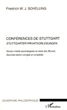 Friedrich von Schelling - Conférences de Stuttgart - Edition bilingue français-allemand.