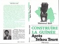 Mahmoud Bah - Construire la Guinée après Sékou Touré.