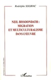 Rodolphe Solbiac - Neil Bissoondath : migration et multiculturalisme dans l'oeuvre.