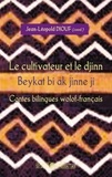 Jean-Léopold Diouf - Le cultivateur et le djinn - Contes bilingues wolof-français.