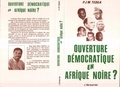 Paul Tedga - Ouverture démocratique en Afrique noire ?.
